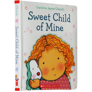 英文原版繪本 Sweet Child of Mine 我的甜心寶貝 兒童啓濛紙闆書 pdf epub mobi 電子書 下載