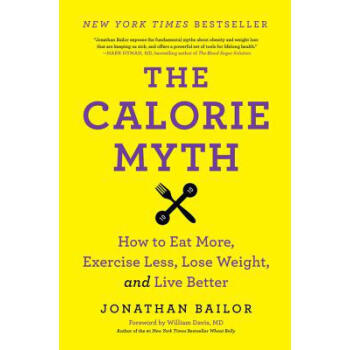 The Calorie Myth: How to Eat More, Exercis... pdf epub mobi 電子書 下載