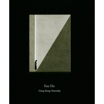 Fan Ho：Hong Kong Yesterday 何藩：昨日香港 精裝版 pdf epub mobi 電子書 下載