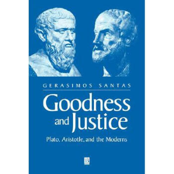 Goodness and Justice: Plato, Aristotle a...