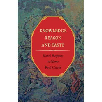 Knowledge, Reason, and Taste: Kant's Respo...