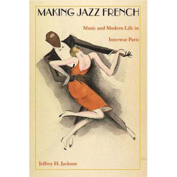 Making Jazz French: Music and Modern Life ...