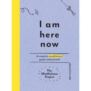 I Am Here Now: A Creative Mindfulness Guid... pdf epub mobi 下载