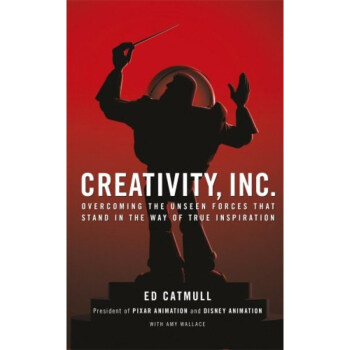 Creativity, Inc《创新公司:皮克斯的启示》艾德-卡特姆 (Ed Catmull)著总结