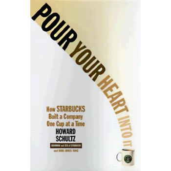 Pour Your Heart Into It: How Starbucks Built