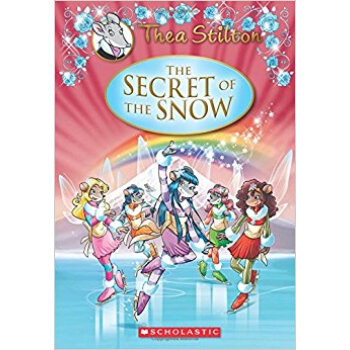 THEA STILTON SE #3: THE SECRET OF THE SNOW 女版老鼠记者#3:雪之秘