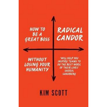 坦誠相待 英文原版 Radical Candor 金史考特 徹底坦誠 企業管理 管理新思路 pdf epub mobi 下载