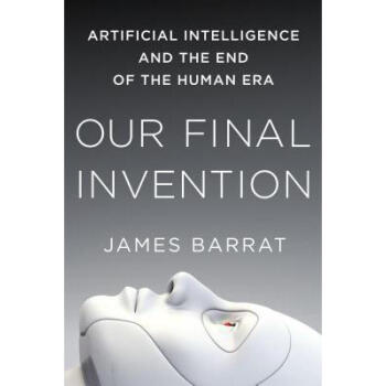 Our Final Invention: Artificial Intelligen...
