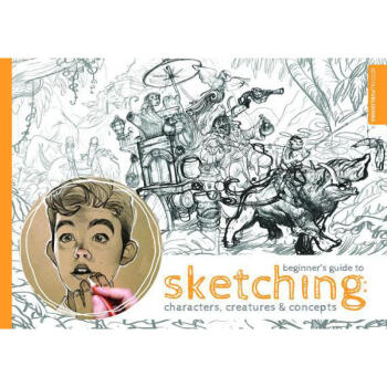 Beginner's Guide to Sketching: Characters,...