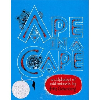 Ape in a Cape: An Alphabet of Odd Animals 笼子里的猩猩：怪动物A-Z 英文原版 [平装] [4-8岁] pdf epub mobi 电子书 下载