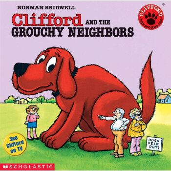 Clifford the Big Red Dog: Clifford and the Grouchy Neighbors克里弗和爱抱怨的邻居们 [平装] [2-3岁] pdf epub mobi 电子书 下载