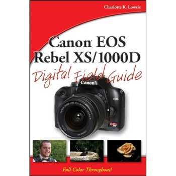 Canon EOS Rebel XS/1000D Digital Field Guide [平裝] [佳能相機 EOS Rebel XS/1000D 實用指南] pdf epub mobi 電子書 下載