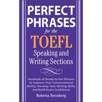 Perfect Phrases for the TOEFL Speaking and Writing Sections 完美短语：托福口语及写作词汇 [平装] pdf epub mobi 下载
