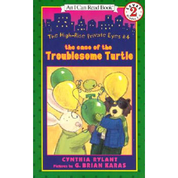 The High-Rise Private Eyes #4: The Case of the Troublesome Turtle (I Can Read, Level 2) [平装] [6-8岁] [高楼中的私家侦探#4：麻烦乌龟事件] pdf epub mobi 下载