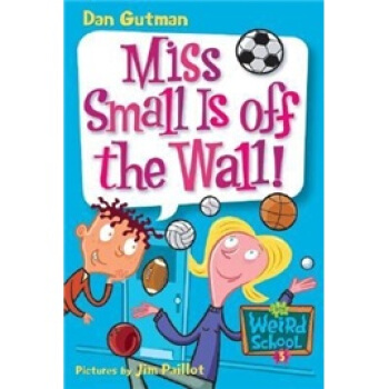 My Weird School #5: Miss Small Is off the Wall! 瘋狂學校#5：小小姐瘋瞭！ [平裝] [6歲及以上] pdf epub mobi 下载