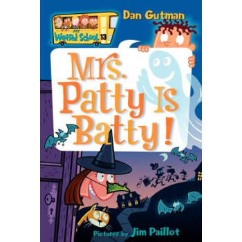 My Weird School #13: Mrs. Patty Is Batty![瘋狂學校#13：帕蒂夫人瘋瞭！] [平裝] [6歲及以上] pdf epub mobi 電子書 下載
