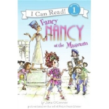 Fancy Nancy at the Museum (I Can Read Book, Level 1)漂亮南希去博物館 [平裝] [4-8歲] pdf epub mobi 下载