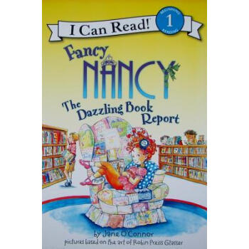 Fancy Nancy: The Dazzling Book Report (I Can Read Book, Level 1)[漂亮南希：炫目的读书报告] [平装] [4-8岁] pdf epub mobi 电子书 下载