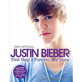 Justin Bieber: First Step 2 Forever (100% Official)贾斯汀·比伯：第一步到永远 英文原版 [精装] pdf epub mobi 下载