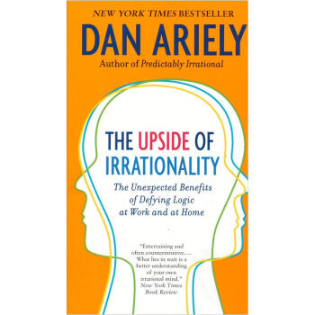 The Upside of Irrationality: The Unexpected Benefits of Defying Logic at Work and at Home [平装] [怪诞行为学：可预测的非理性] pdf epub mobi 下载