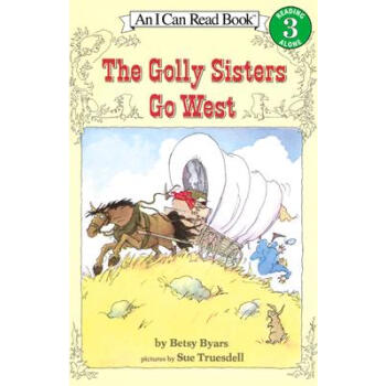 The Golly Sisters Go West (I Can Read, Level 3)高丽姐妹向西行 [平装] [4-8岁] pdf epub mobi 下载