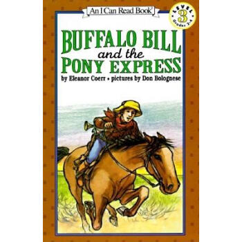 Buffalo Bill and the Pony Express (I Can Read, Level 3)水牛比尔和小马快递 [平装] [4-8岁] pdf epub mobi 下载