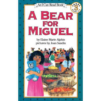 A Bear for Miguel (I Can Read, Level 3)米格尔的熊 [平装] [4-8岁] pdf epub mobi 下载