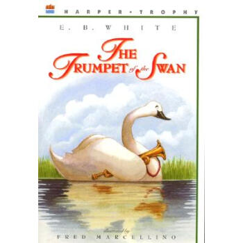 The Trumpet of the Swan, Collectors Edition吹小号的天鹅(珍藏版) 英文原版 [平装] [8-12岁] pdf epub mobi 电子书 下载