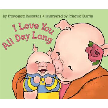 I Love You All Day Long[每一天都愛著你] [平裝] [4歲及以上] pdf epub mobi 下载