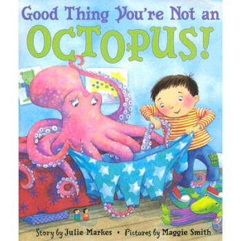 Good Thing You're Not an Octopus! [平装] [4岁及以上] pdf epub mobi 电子书 下载