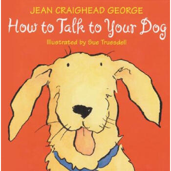 How to Talk to Your Dog [平裝] [4歲及以上] pdf epub mobi 電子書 下載