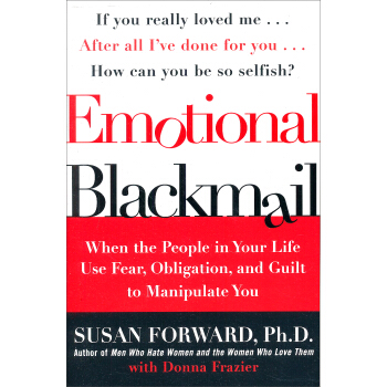 Emotional Blackmail 情感勒索：助你成功應對人際關係中的軟暴力 [平裝] pdf epub mobi 下载