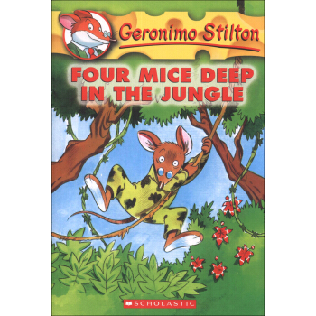 Geronimo Stilton #5: Four Mice Deep in the Jungle 老鼠记者系列#05：丛林深处的四只老鼠 英文原版 [平装] [7岁以上] pdf epub mobi 电子书 下载