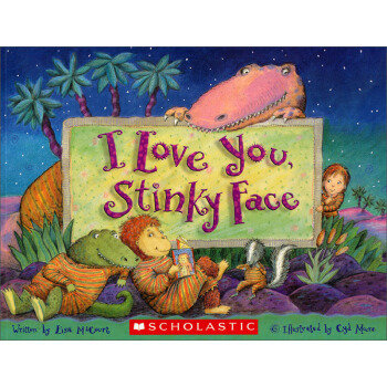 I Love You Stinky Face 孩子我爱你, 不管你多糟糕 1 [平装] [3-8岁] [我爱你，臭宝贝！] pdf epub mobi 下载