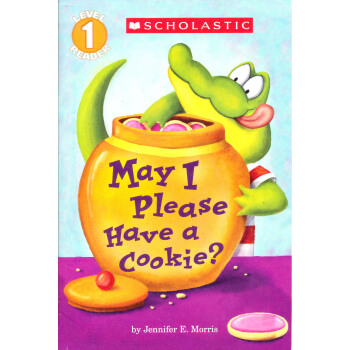 May I Please Have a Cookie? (Scholastic Reader, Level 1)Scholastic讀本係列第一級：我可以吃塊餅乾嗎？ 英文原版 [平裝] [3-6歲] pdf epub mobi 下载