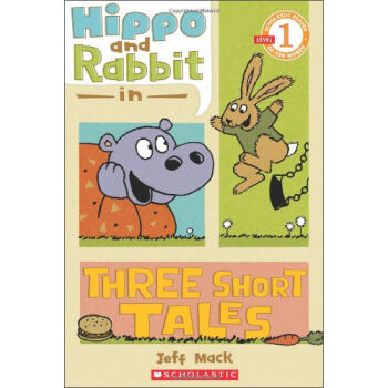 Hippo & Rabbit in Three Short Tales (Scholastic Reader Level 1)Scholastic分級讀本第一級：河馬與小兔的三個小故事 英文原版 [平裝] [3-5歲] pdf epub mobi 下载