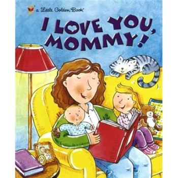 I Love You, Mommy! (Little Golden Book) 我愛你, 媽媽 [精裝] [3歲及以上] pdf epub mobi 下载
