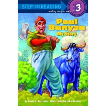 Paul Bunyan: My Story (Step into Reading, Step 3)[进阶阅读3：伐木巨人] [平装] [5岁及以上] pdf epub mobi 电子书 下载