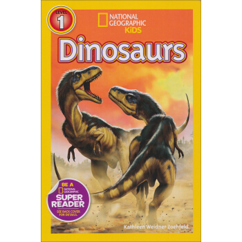 National Geographic Readers: Dinosaurs[國傢地理閱讀：恐龍] 英文原版 [平裝] [4歲及以上] pdf epub mobi 下载