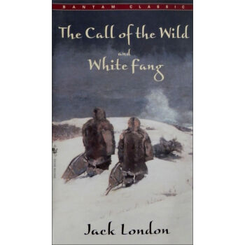 The Call of the Wild and White Fang野性的呼喚·白牙 英文原版 [平裝] pdf epub mobi 下载