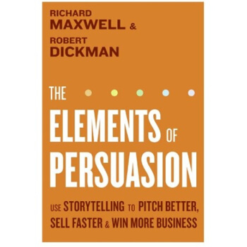 The Elements of Persuasion: Use Storytelling to Pitch Better, Sell Faster & Win More Business [精裝] [說服的要素] pdf epub mobi 電子書 下載