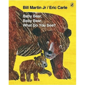 Baby Bear， Baby Bear， What Do You See? 熊寶寶，熊寶寶，你看到瞭什麼？ 英文原版 [平裝] [2-5歲] pdf epub mobi 下载