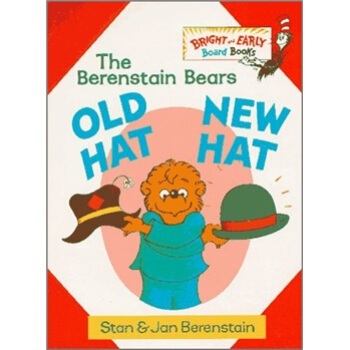The Berenstain Bears: Old Hat， New Hat (Bright & Early Board Books)贝贝熊系列 英文原版 [平装] [0-3岁] pdf epub mobi 下载