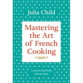 Mastering the Art of French Cooking 掌握烹饪法国菜的艺术 英文原版 [精装] pdf epub mobi 下载