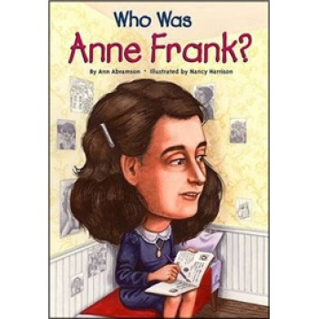 Who Was Anne Frank?[安妮日记(人物传奇系列)] [平装] [7岁及以上] pdf epub mobi 下载