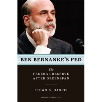 Ben Bernanke's Fed: The Federal Reserve After Greenspan本·伯南剋領導的聯邦儲備委員會 英文原版 [精裝] pdf epub mobi 下载