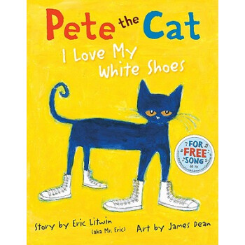 Pete the Cat: I Love My White Shoes皮特猫：我喜欢我的白色球鞋 英文原版 [精装] [4岁及以上] pdf epub mobi 下载