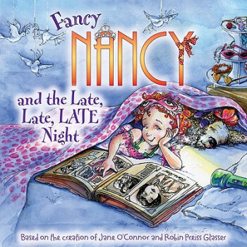 Fancy Nancy and the Late, Late, LATE Night[漂亮南希和很晚很晚的晚上] [平装] [4岁及以上] pdf epub mobi 下载