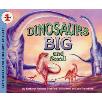 Dinosaurs Big and Small (Let's-Read-and-Find-Out Science， Stage 1) 英文原版 [平装] [4岁及以上] pdf epub mobi 下载