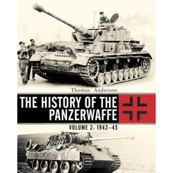 The History of the Panzerwaffe: Volume 2: ...